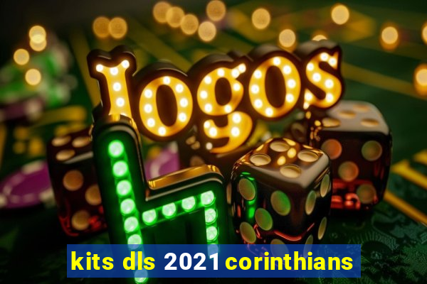 kits dls 2021 corinthians